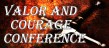 Valor & Courage Follow Up Men's Conference